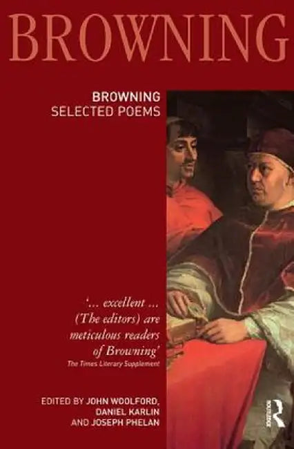 Robert Browning: Selected Poems by John Woolford
