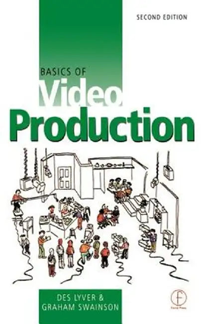 Basics of Video Production by Des Lyver