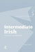 Intermediate Irish: A Grammar and Workbook by Nancy Stenson
