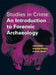 Studies in Crime: An Introduction to Forensic Archaeology by Carol Heron