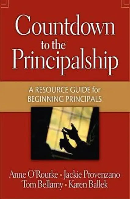 Countdown to the Principalship: How Successful Principals Begin Their School Year by Tom Bellamy