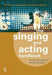 The Singing and Acting Handbook: Games and Exercises for the Performer by Thomas De Mallet Burgess