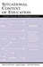 Situational Context of Education: A Window Into the World of Bilingual Learners by Mar¡a Estela Brisk