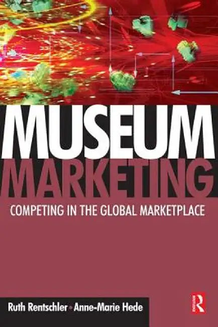 Museum Marketing by Ruth Rentschler