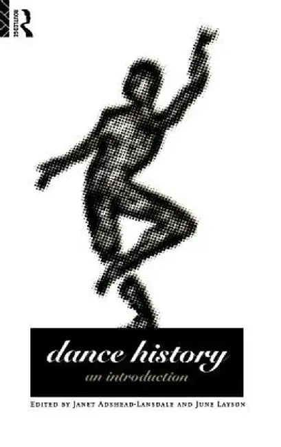 Dance History: An Introduction by Janet Adshead-Lansdale