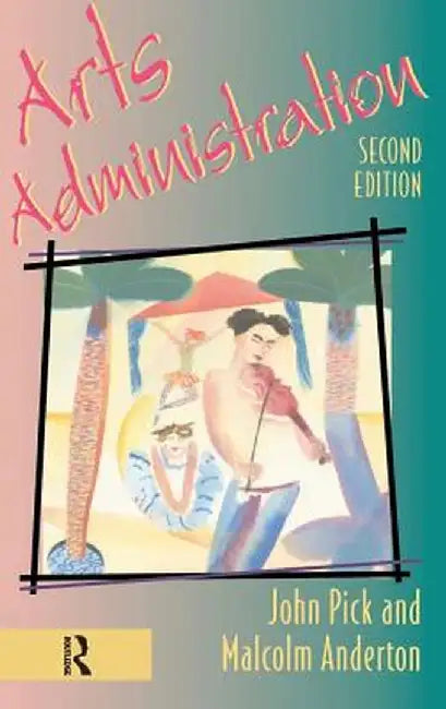 Arts Administration by Malcolm Anderton