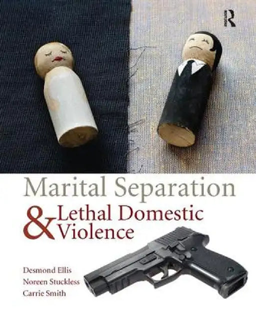 Marital Separation and Lethal Domestic Violence by Desmond Ellis