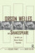 Orson Welles on Shakespeare: The W.P.A. and Mercury Theatre Playscripts by Richard France