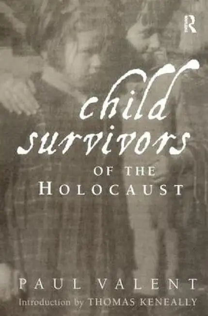 Child Survivors of the Holocaust by Paul Valent