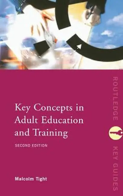 Key Concepts in Adult Education and Training by Malcolm Tight