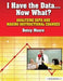 I Have the Data...Now What?: Analyzing Data and Making Instructional Changes by Betsy Moore