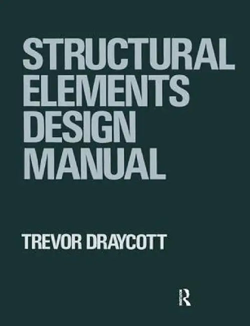 Structural Elements Design Manual by Trevor Draycott