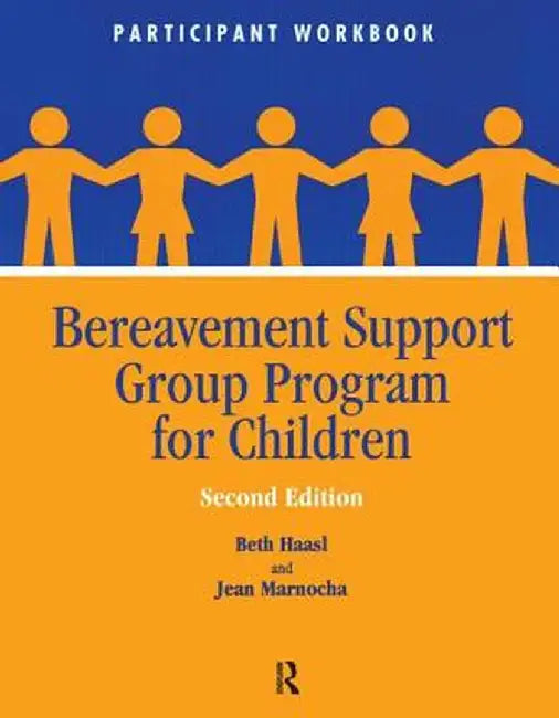 Bereavement Support Group Program for Children: Participant Workbook by Beth Haasl