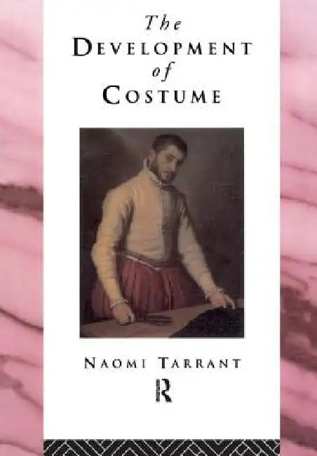 The Development of Costume by Naomi Tarrant