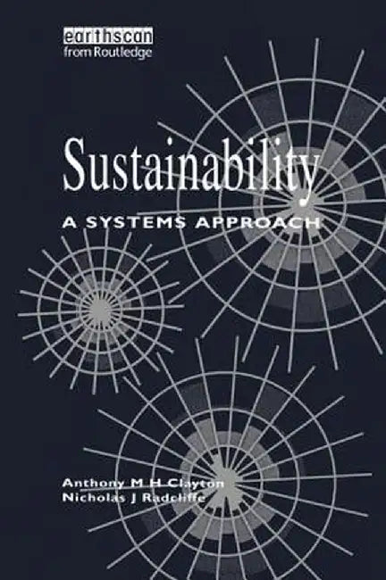 Sustainability: A Systems Approach by Clayton, Tony
