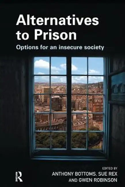 Alternatives to Prison by Anthony Bottoms