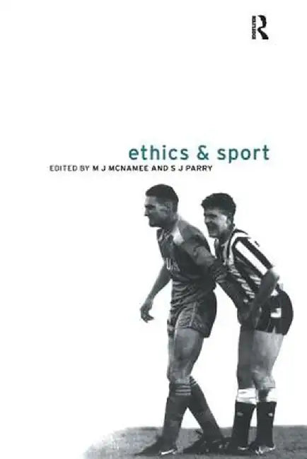 Ethics and Sport by M.J. McNamee