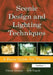Scenic Design and Lighting Techniques: A Basic Guide for Theatre by Rob Napoli