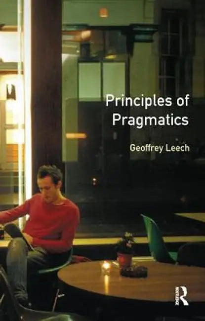 Principles of Pragmatics by Geoffrey N. Leech