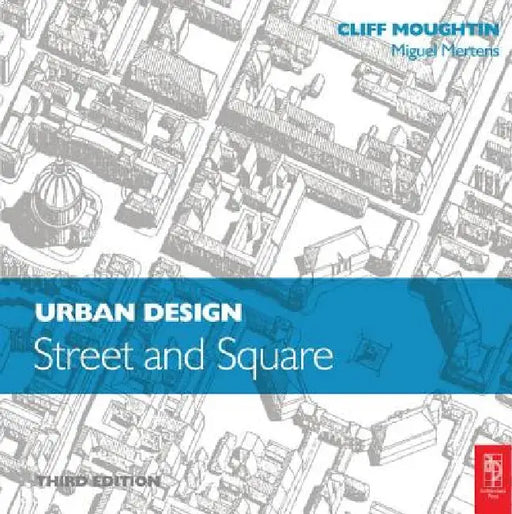 Urban Design: Street And Square by Cliff Moughtin