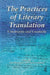The Practices of Literary Translation: Constraints and Creativity by Jean Boase-Beier