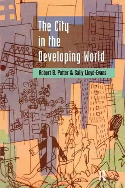 The City in the Developing World by Robert B. Potter