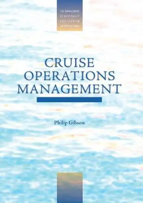 Cruise Operations Management: Hospitality Perspectives by Philip Gibson