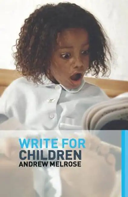 Write for Children by Andrew Melrose