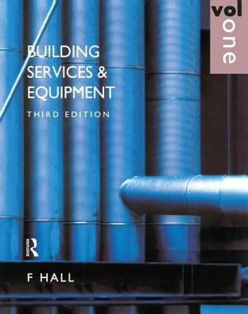Building Services and Equipment: Volume 1 by F. Hall