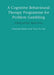 A Cognitive Behavioural Therapy Programme for Problem Gambling: Therapist Manual by Namrata Raylu