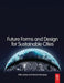 Future Forms and Design for Sustainable Cities by Mike Jenks