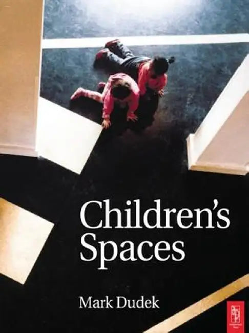 Children's Spaces by Mark Dudek