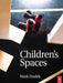 Children's Spaces by Mark Dudek
