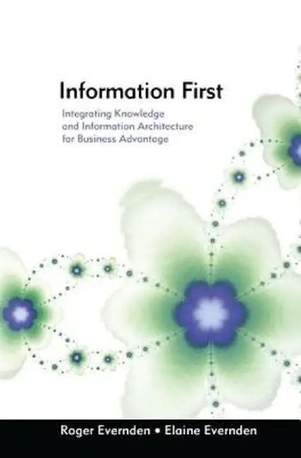 Information First by Elaine Evernden