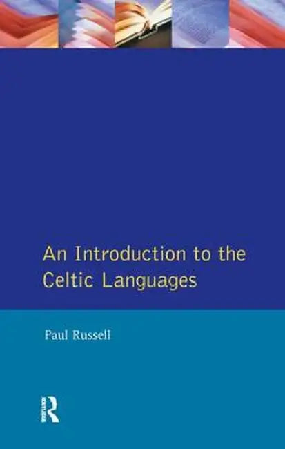 An Introduction to the Celtic Languages by Paul Russell