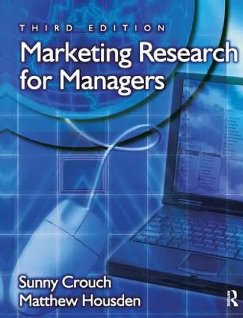 Marketing Research for Managers by Sunny Crouch