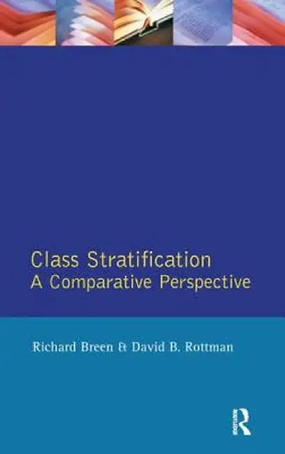 Class Stratification: Comparative Perspectives by Richard Breen