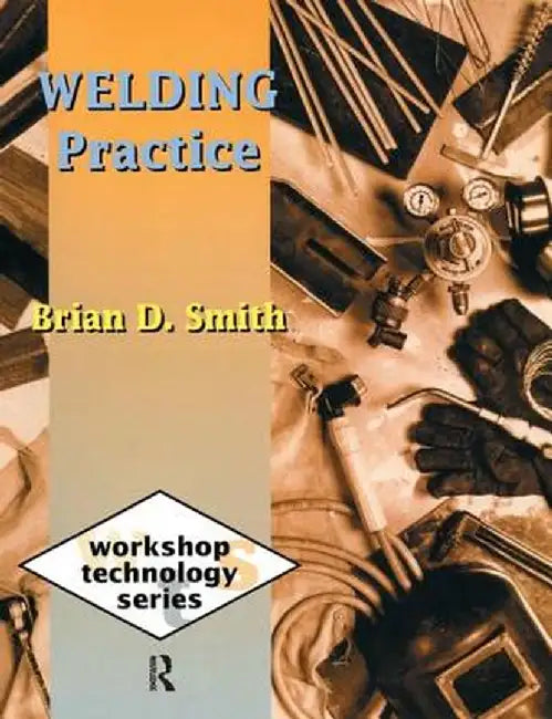 Welding Practice by Brian Smith