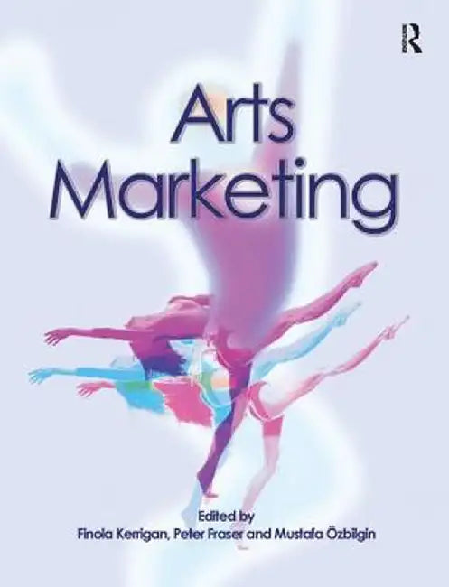 Arts Marketing by Finola Kerrigan