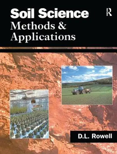 Soil Science: Methods & Applications by David L. Rowell