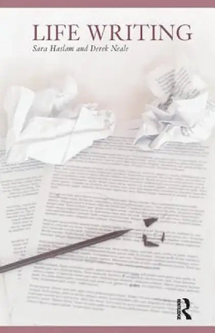 Life Writing by Sara Haslam