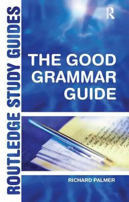 The Good Grammar Guide by Richard Palmer
