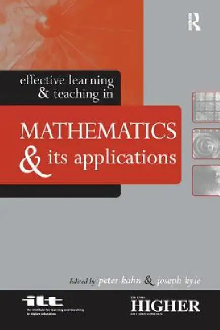 Effective Learning and Teaching in Mathematics and Its Applications by Peter Kahn