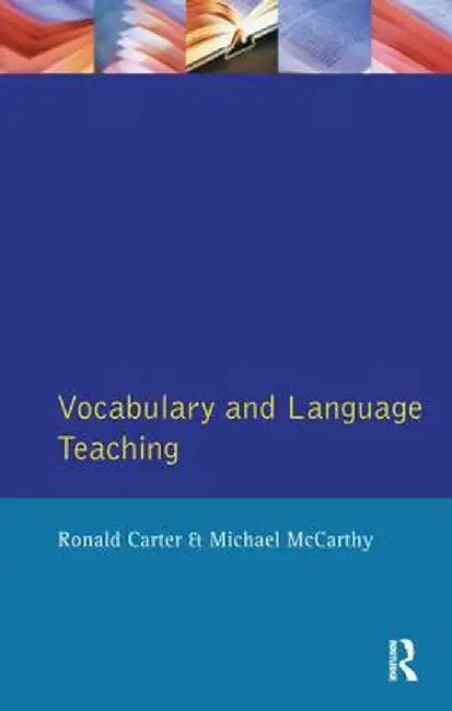 Vocabulary and Language Teaching by Ronald Carter