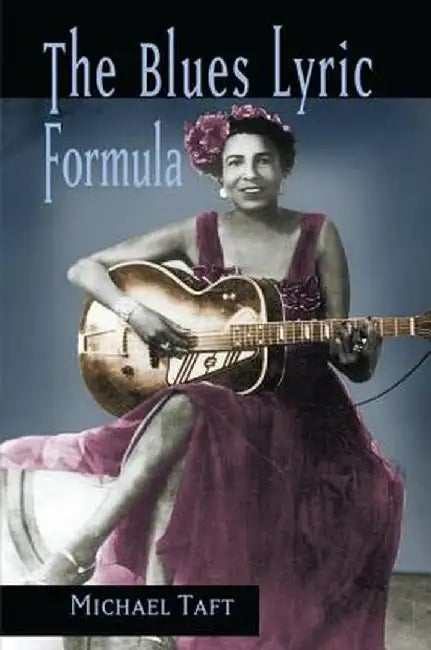 The Blues Lyric Formula by Michael Taft
