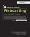 Hands-On Guide to Webcasting: Internet Event and AV Production by Steve Mack