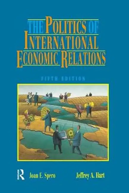 The Politics of International Economic Relations by Jeffrey A. Hart