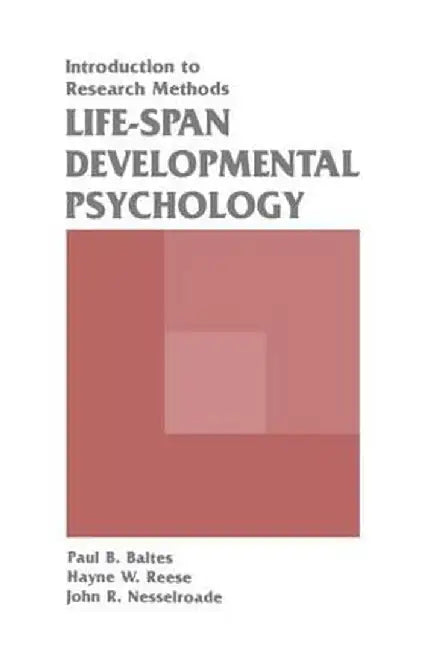 Life-Span Developmental Psychology: Introduction to Research Methods by Paul B. Baltes
