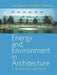 Energy and Environment in Architecture: A Technical Design Guide by Nick Baker