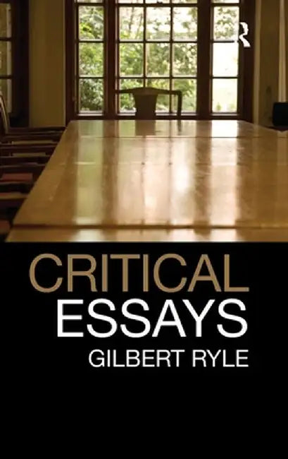 Critical Essays: Collected Papers Volume 1 by Gilbert Ryle